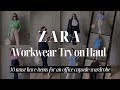 Workwear Haul from ZARA’s latest collection- How to create an Office capsule wardrobe with style