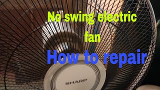 No swing electricfan how to repair