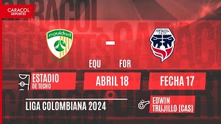 EN VIVO | La Equidad vs Fortaleza - Liga Colombiana por el Fenómeno del Fútbol