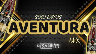 AVENTURA MIX | BACHATA | SOLO EXITOS | DJSANKEENYC | ROMEO SANTOS | HENRY SANTOS
