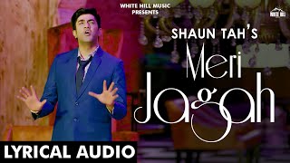 Meri Jagah (Lyrical Audio) Shaun Tah | Goldboy | Nirmaan | New Punjabi Song 2018