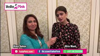 Exclusive Interview of Hira Mani  Pakistani Actress  by Hina Sahar I YallaPink Com I Dubai