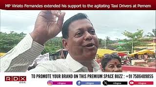 MP Viriato Fernandes extended his support to the agitating Taxi Drivers at Pernem