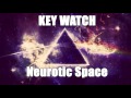 Key Watch -  Neurotic Space