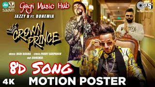 CROWN PRINCE (8D AUDIO Full song) Jazzy B feat. Bohemia | Harj Nagra | Latest Punjabi Song
