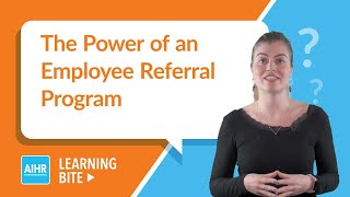 The Power of an Employee Referral Program | AIHR Learning Bite