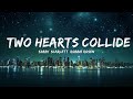 Szaby, Scarlett, Robbie Rosen - Two Hearts Collide (Lyrics) [7clouds Release] |15min