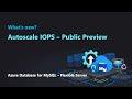 Autoscale IOPS for Azure Database for MySQL - Flexible Server (Public Preview)