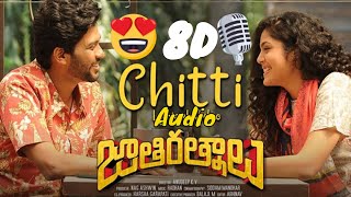 Chitti 8D Audio Song | Jathi Ratnalu | Naveen Polishetty, Faria