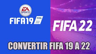 🐲CONVERTIR FIFA 19 A 22 ( PLANTILLAS SEPTIEMBRE 2022)🐲