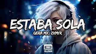 Gera MX, Zxmyr - Estaba Sola (Letra / Lyrics)