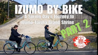 Izumo by Bike: A Spring Day’s Journey - PART ２