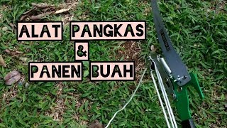 ALAT PANGKAS DAN PANEN BUAH