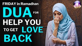 HAPPY RAMADHAN! THE POWER OF EFFECTIVE DUA TO Get Love Back -  Dua to Get Someone Back. INSHA ALLAH
