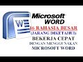 16 RAHASIA BESAR BEKERJA CEPAT DENGAN MENGGUNAKAN MICROSOFT WORD 16 RAHASIA BESAR BEKERJA CEPAT DENGAN MENGGUNAKAN MICROSOFT WORD