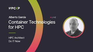 Container Technologies for HPC