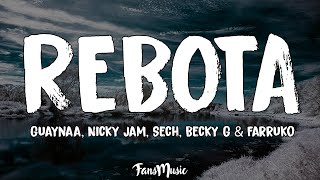 Rebota Remix (Letra) - Guaynaa, Nicky Jam, Sech, Becky G, Farruko
