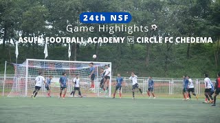 Intense 2nd Semi Final / Asufü football Academy 🔵 🆚 Circle FC Chedema ⚪ / Highlights / 24th NSF