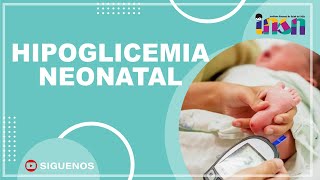 Hipoglicemia Neonatal - Telecapacitación INSN