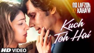 Kuch To Hai Video Song | DO LAFZON KI KAHANI | Randeep Hooda, Kajal Aggarwa