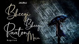 Bheegi Bheegi Raaton Mein (Reprise) | JalRaj | Adnan Sami | Latest Hindi Covers 2021 #jalraj #JALRAJ