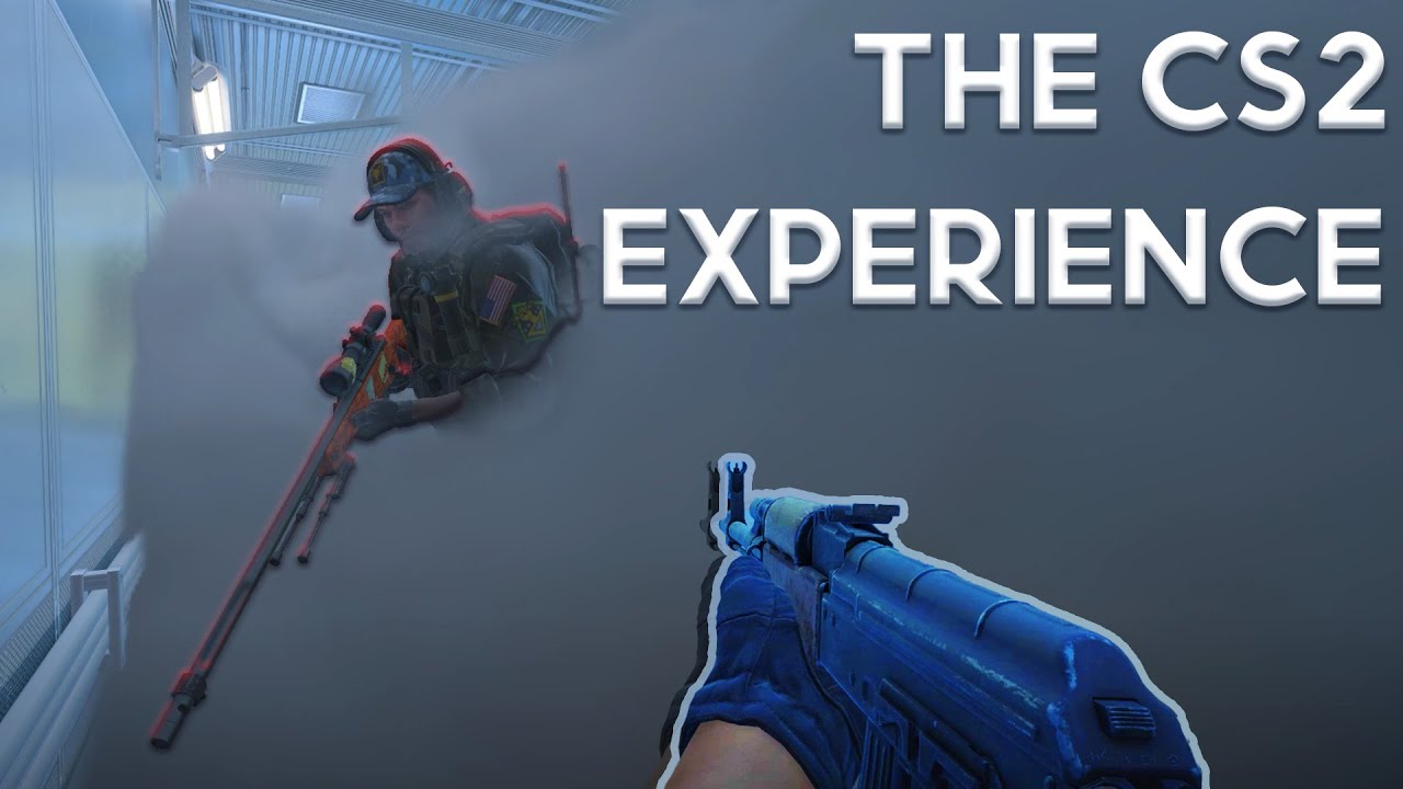 The Cs2 Experience Youtube