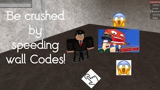 G E T C R U S H E D B Y A S P E E D I N G W A L L S C R I P T Zonealarm Results - be crushed by a speeding wall codes roblox