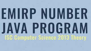 Emirp Number in Java | ISC Computer Science 2013 Theory