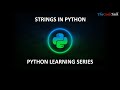 Strings in Python | Python String Manipulation  | String methods | String Processing