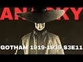 ANARKY // GOTHAM 1919-1939 S3E11