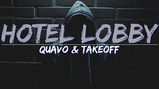Quavo & Takeoff - HOTEL LOBBY (Explicit) (Lyrics) - Audio, 4k Video