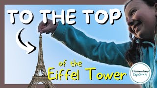 Fun Facts for KIDS - The Eiffel Tower - Stair Climb & Elevator to the Summit - Paris, France
