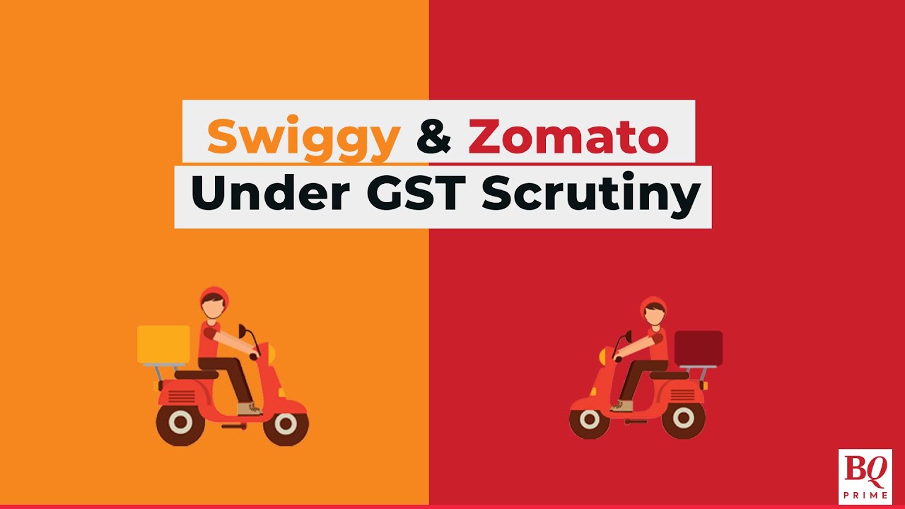 Swiggy & Zomato Under GST Scrutiny | BQ Prime - YouTube