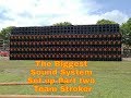 The Biggest Sound System Set up in the World,Team Stroker Part two 50 percent of testing