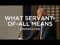 What Servant-of-all Means | Toby Sumpter (Exhortation—King's Cross Church)