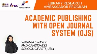 #usm #usmlibrary Research Made Easy Webinar: Academic Publishing With Open Journal System (OJS)