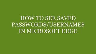How To See Saved Passwords Stored In Microsoft Edge Browser-2023.