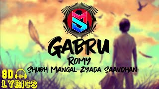 Gabru 8D Lyrics | Shubh Mangal Zyada Saavdhan | Romy |  8D Audio | Lyrical Video