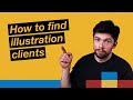 How To Find Illustration Clients | Advice For Illustrators