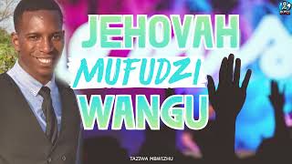 Jehovah Mufudzi Wangu - Taziwa Mbwizhu