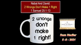 Nabal and David, 2 Wrongs Don't Make 1 Right, 1 Samuel 25:1-13