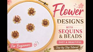 "Beautiful Sequin Flower Design ✨ So Easy for Beginners!"