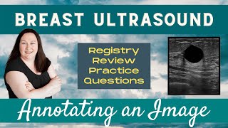 Breast Ultrasound Annotation (Registry Review Practice Questions)