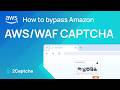 How to Bypass Amazon CAPTCHA (AWS WAF) in Python | 2Captcha Solver