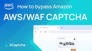 How to Bypass Amazon CAPTCHA (AWS WAF) in Python | 2Captcha Solver