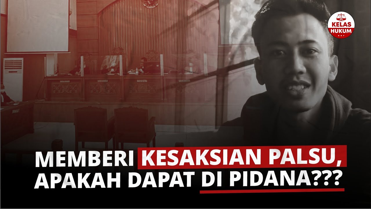 MEMBERI KESAKSIAN PALSU, APAKAH DAPAT DIPIDANA??? - YouTube