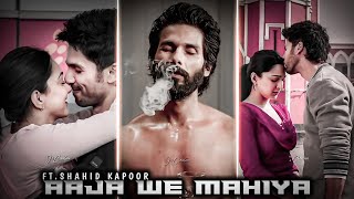 Aaja We Mahiya ft.Shahid Kapoor & Kiara Advani | Kabir Singh Whatsapp Status #shorts #lovestatus