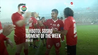 [PEKAN 33] TEHBOTOL SOSRO MOMENT OF THE WEEK