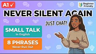Make Small Talk in English - 8 Simple Phrases for Beginners (Never Run Out of Words)
