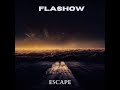 Flashow - Escape ( Original Mix )